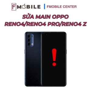 Main Oppo Reno4/Reno4 Pro/Reno4 Z bị hỏng có sửa được không?