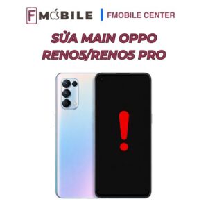 Sửa main Oppo Reno5/Reno5 Pro kiểm tra miễn phí