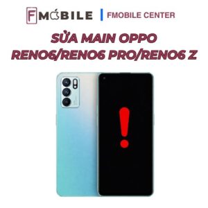 Sửa main Oppo Reno6/Reno6 Pro/Reno6 Z an toàn cho dữ liệu