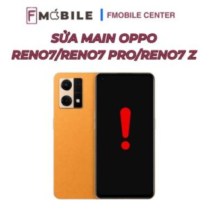 Sửa main Oppo Reno7/Reno7 Pro/Reno7 Z đúng bệnh