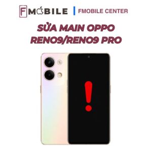 Địa chỉ sửa main Oppo Reno9/Reno9 Pro uy tín tại Cần Thơ