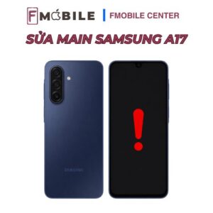 Sửa main Samsung A17 giá bao nhiêu?