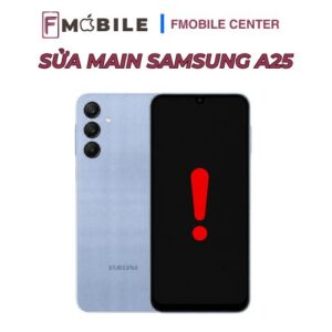 Sửa main Samsung A25 bởi kỹ thuật viên nhiều kinh nghiệm