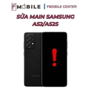Dịch vụ sửa main Samsung A52/A52s chất lượng