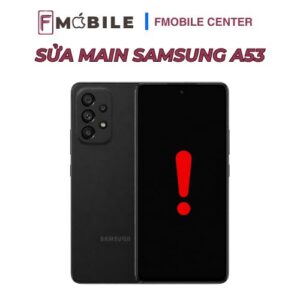 Main Samsung A53 bị hỏng có sửa được không?