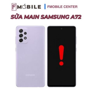 Sửa main Samsung A72 báo giá rõ ràng