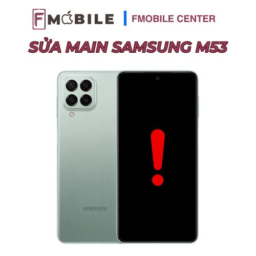 Dịch vụ sửa main Samsung M53 chất lượng