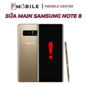 Sửa main Samsung Note 8 chính xác, hiệu quả