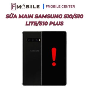 Khắc phục lỗi main Samsung S10/S10 Lite/S10 Plus
