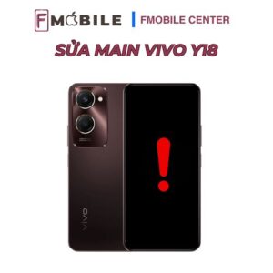 Sửa main Vivo Y18 nhanh chóng