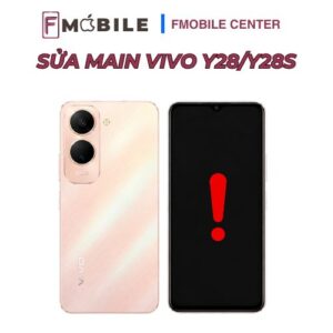 Sửa main Vivo Y28/Y28s tại Fmobile