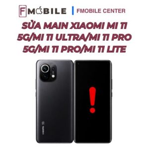 Sửa main Xiaomi Mi 11 5G/Mi 11 Ultra/Mi 11 Pro 5G/Mi 11 Pro/Mi 11 Lite an toàn cho dữ liệu