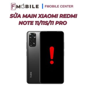 Sửa main Xiaomi Redmi Note 11/11S/11 Pro tại Cần Thơ