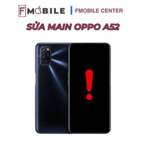 Sửa main Oppo A52 nhanh chóng