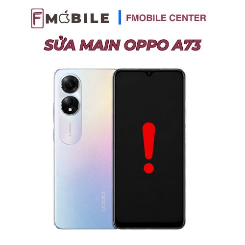 Sửa main Oppo A73 báo giá rõ ràng