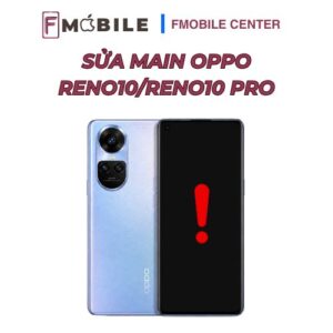 Sửa main Oppo Reno10/Reno10 Pro tại Cần Thơ