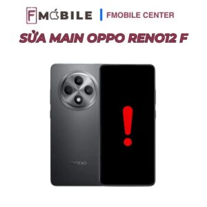 Sửa main Oppo Reno12 F nhanh trong ngày