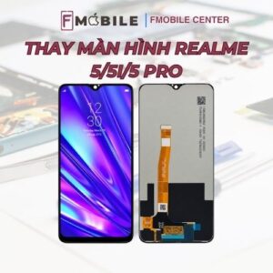 Thay màn hình Realme 5/5i/5 Pro tại Cần Thơ